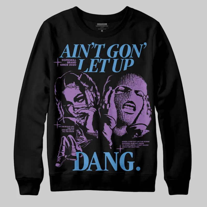 PURPLE Collection DopeSkill Sweatshirt Ain't Gon' Let Up Graphic sold by DopeSkill