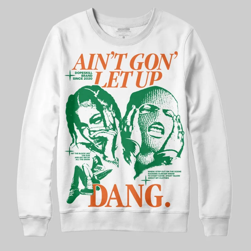 Green Collection DopeSkill Sweatshirt Ain't Gon' Let Up Graphic sold by DopeSkill