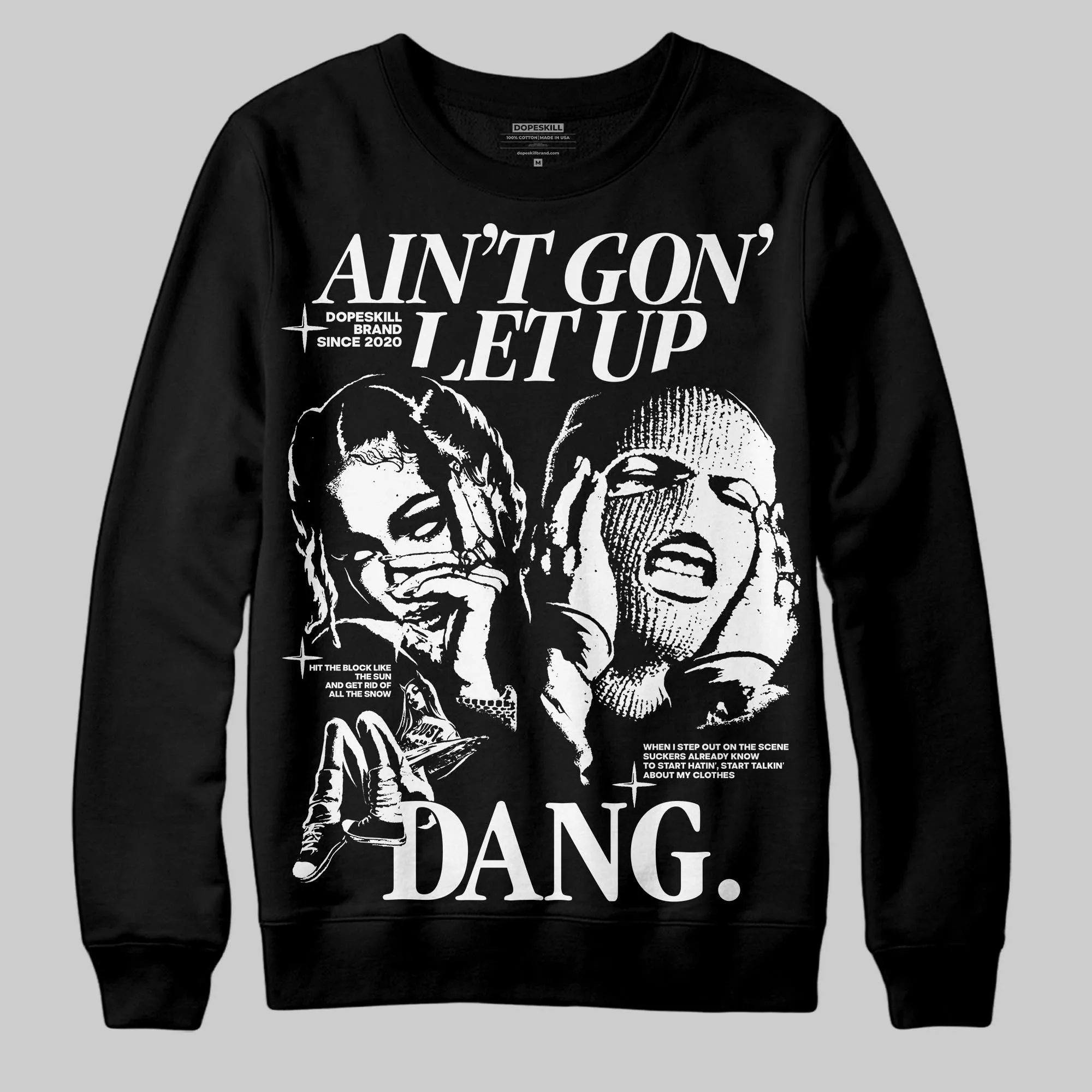 Black and White Collection DopeSkill Sweatshirt Ain't Gon' Let Up Graphic sold by DopeSkill