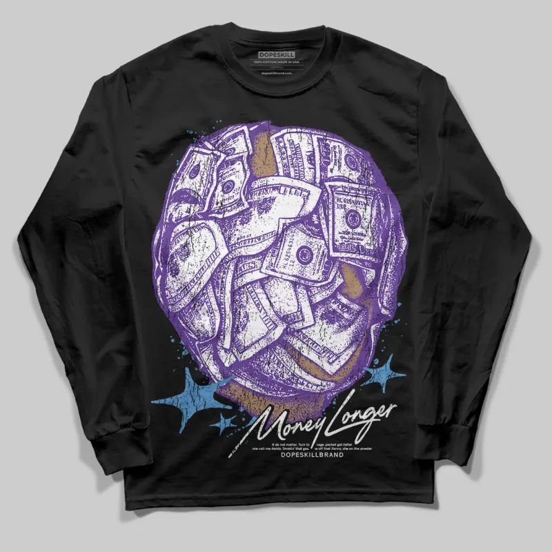 PURPLE Collection DopeSkill Long Sleeve T-Shirt Money Longer Graphic sold by DopeSkill