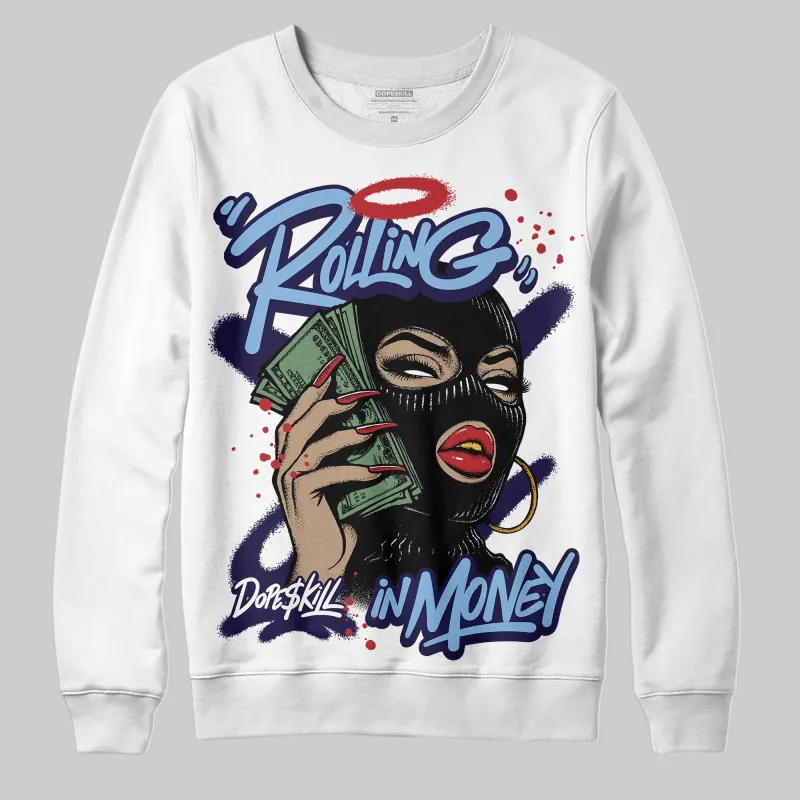 University Blue 6s DopeSkill Sweatshirt Rolling in Money Graphic sold by DopeSkill