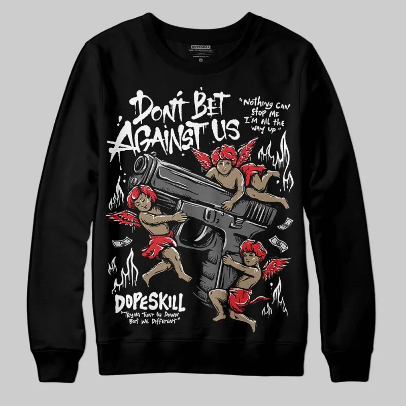Dunk Panda White Black DopeSkill Sweatshirt Don't Bet Against Us Graphic sold by DopeSkill