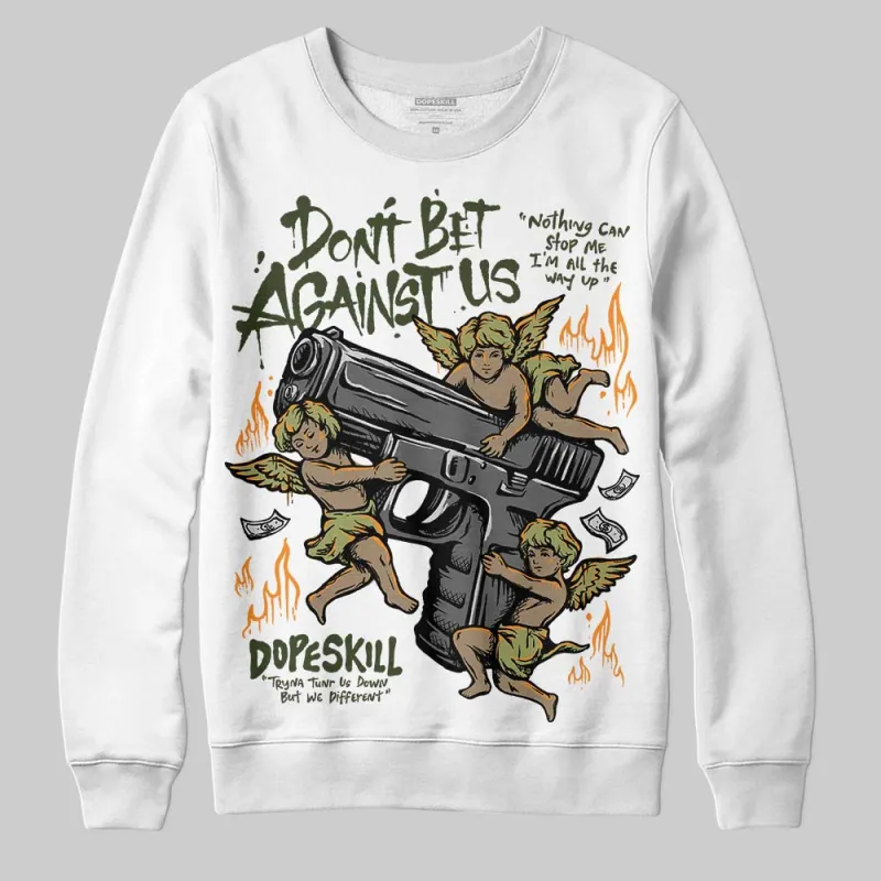 Olive Collection DopeSkill Sweatshirt Don't Bet Against Us Graphic sold by DopeSkill