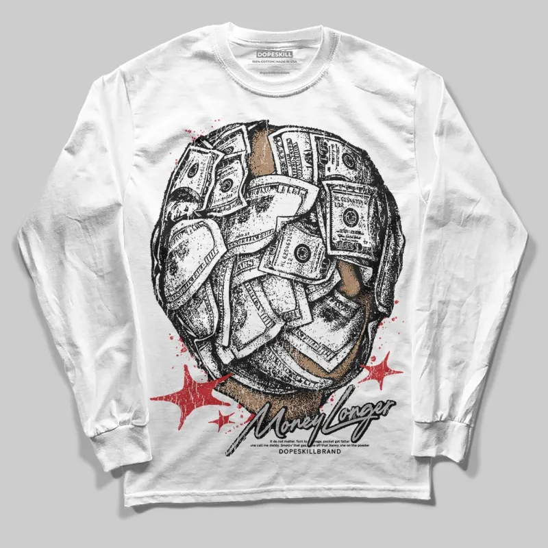 White Cement 4s DopeSkill Long Sleeve T-Shirt Money Longer Graphic sold by DopeSkill