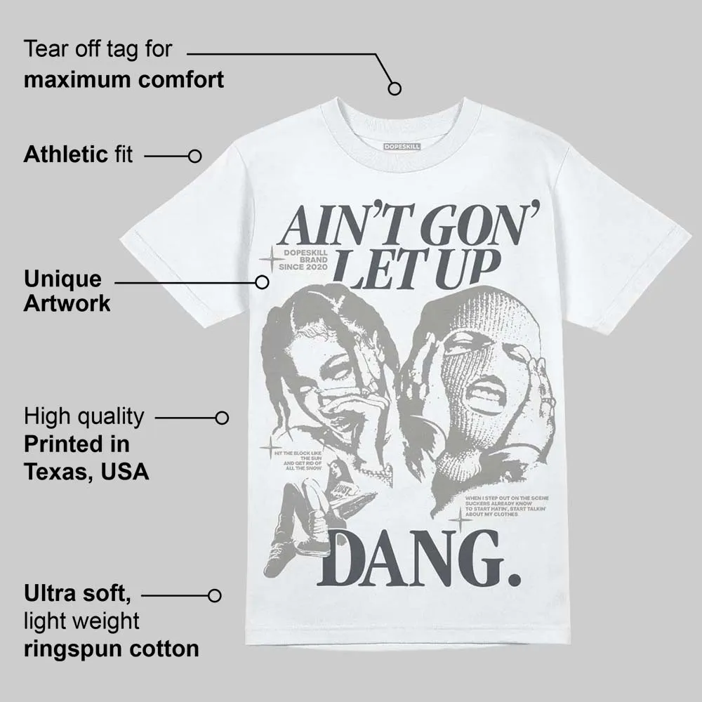 Cool Grey 11s DopeSkill T-Shirt Ain't Gon' Let Up Graphic sold by DopeSkill product image thumbnail 3