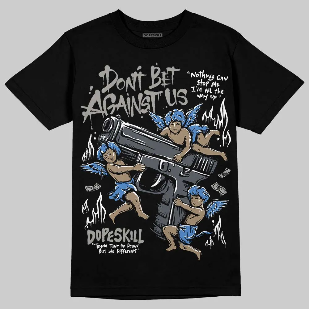 Cool Grey 11s DopeSkill T-Shirt Don't Bet Against Us Graphic sold by DopeSkill product image thumbnail 2