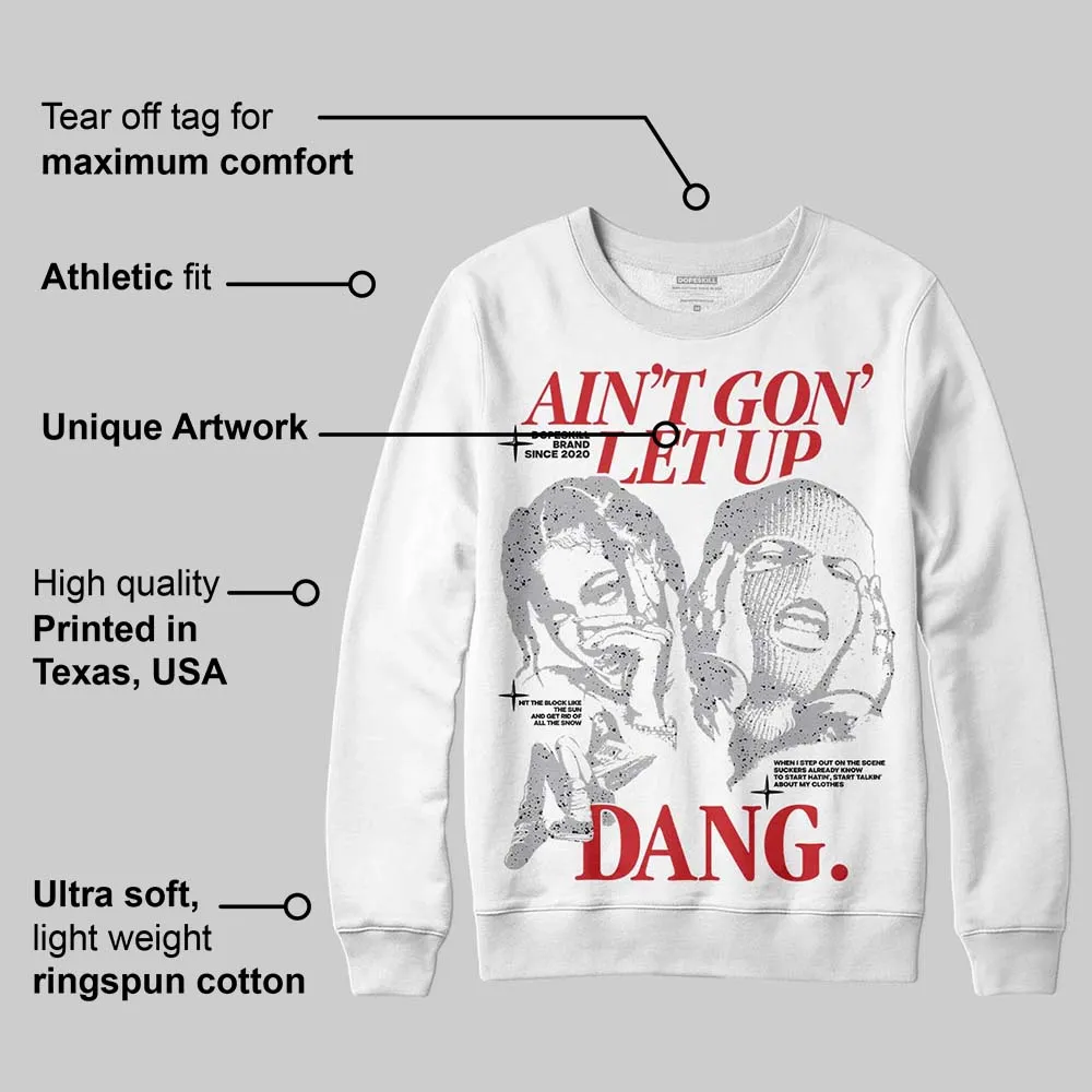 White Cement 4s DopeSkill Sweatshirt Ain't Gon' Let Up Graphic sold by DopeSkill product image thumbnail 3