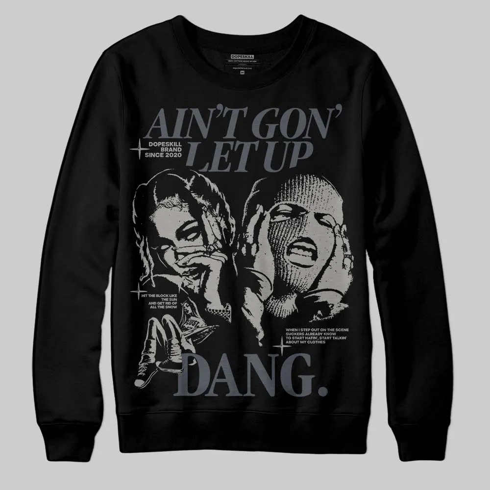 Cool Grey 11s DopeSkill Sweatshirt Ain't Gon' Let Up Graphic sold by DopeSkill product image thumbnail 2