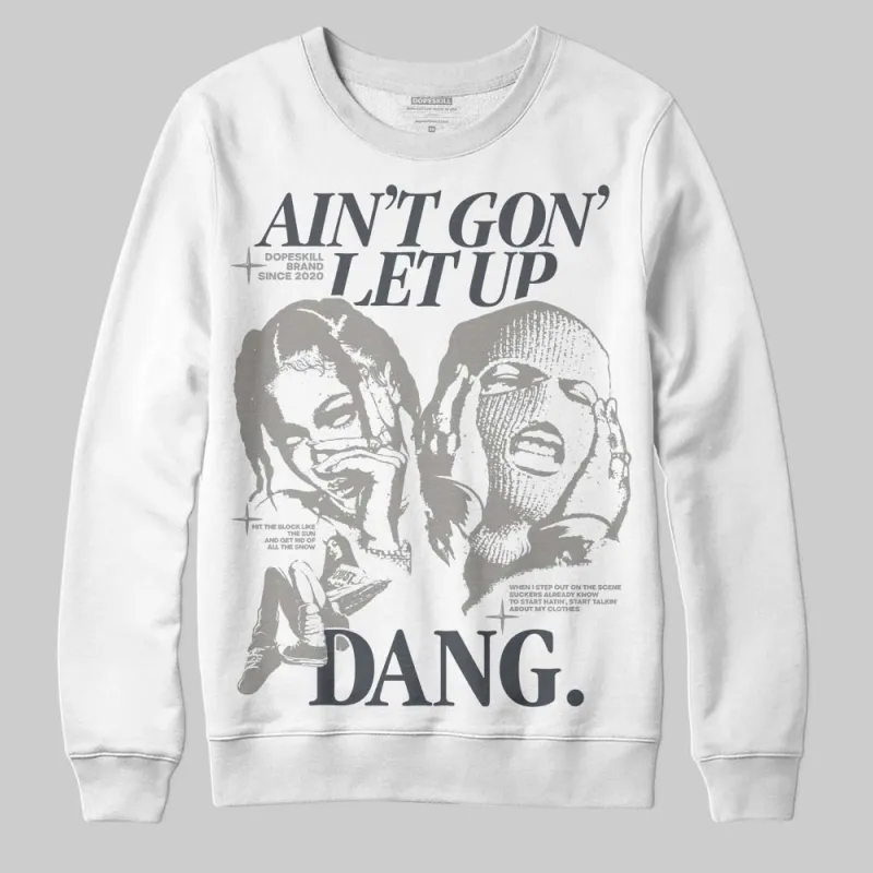 Cool Grey 11s DopeSkill Sweatshirt Ain't Gon' Let Up Graphic sold by DopeSkill