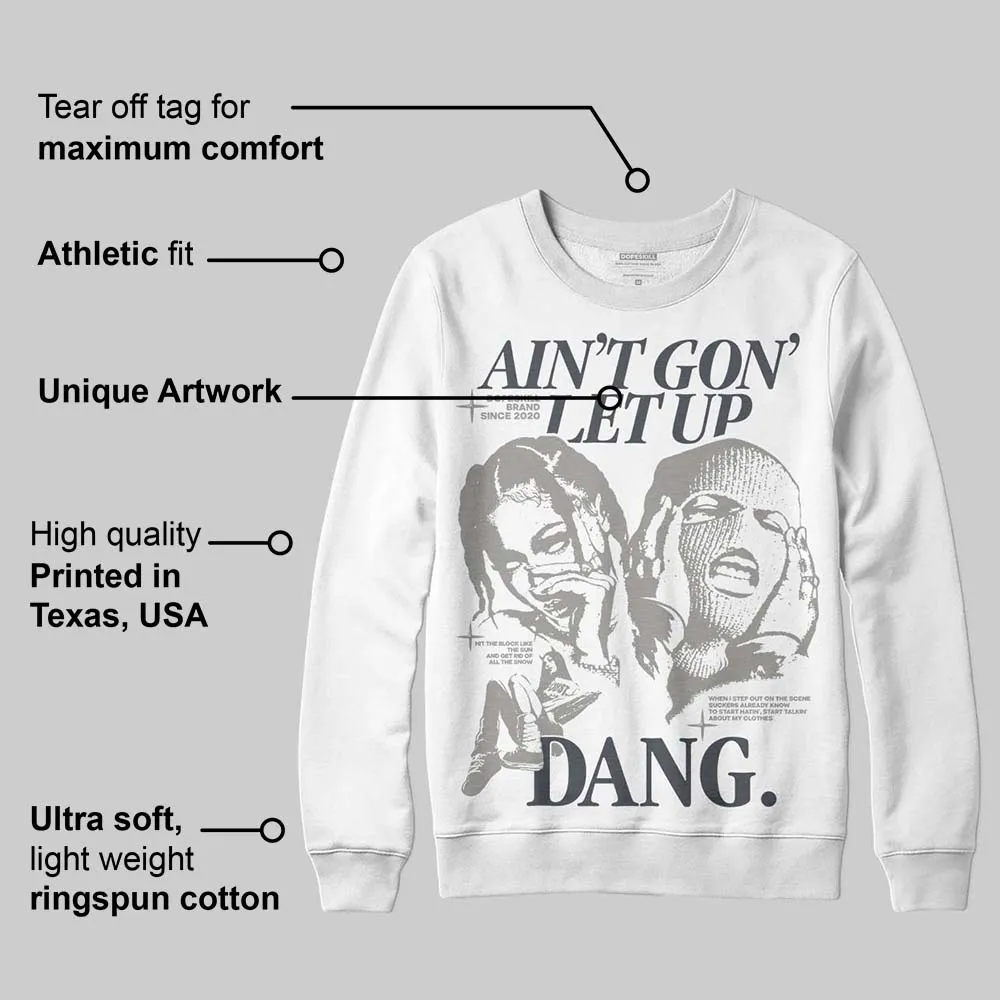 Cool Grey 11s DopeSkill Sweatshirt Ain't Gon' Let Up Graphic sold by DopeSkill product image thumbnail 3