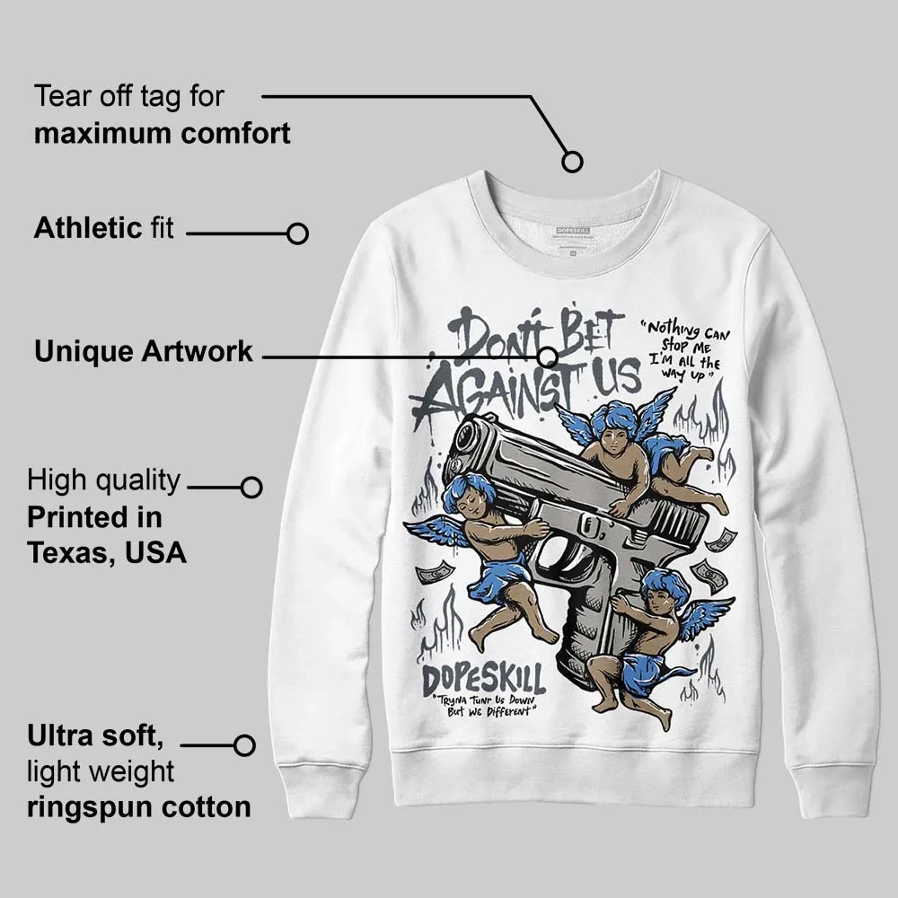 Cool Grey 11s DopeSkill Sweatshirt Don't Bet Against Us Graphic sold by DopeSkill product image thumbnail 3