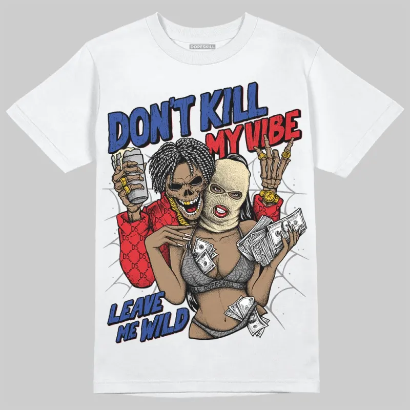 Seoul 2.0 3s DopeSkill T-Shirt Don't Kill My Vibe Graphic sold by DopeSkill