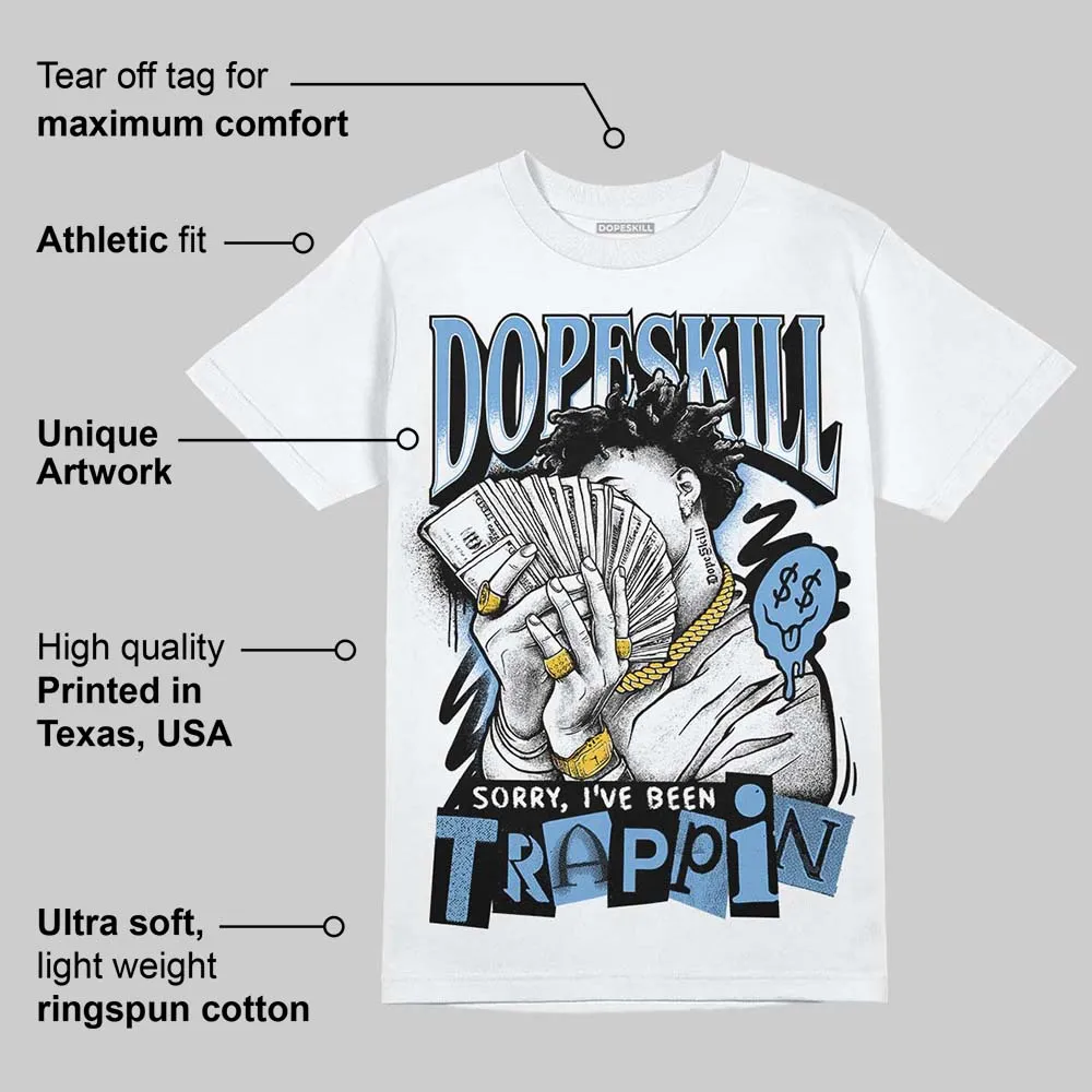 Melo 12s DopeSkill T-Shirt Sorry I've Been Trappin Graphic sold by DopeSkill product image thumbnail 3