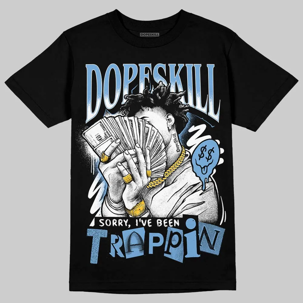 Melo 12s DopeSkill T-Shirt Sorry I've Been Trappin Graphic sold by DopeSkill product image thumbnail 2