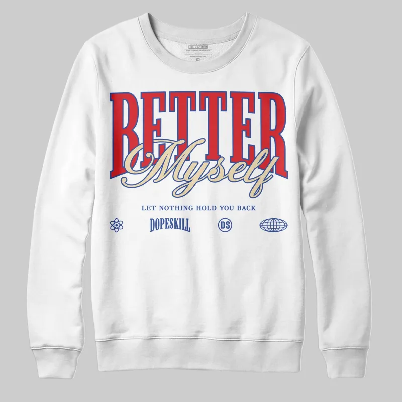 Seoul 2.0 3s DopeSkill Sweatshirt Better Myself Graphic sold by DopeSkill