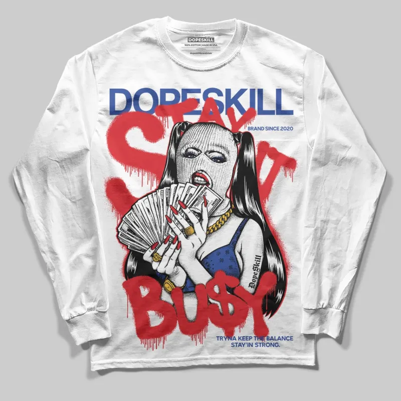 Seoul 2.0 3s DopeSkill Long Sleeve T-Shirt Stay It Busy Graphic sold by DopeSkill