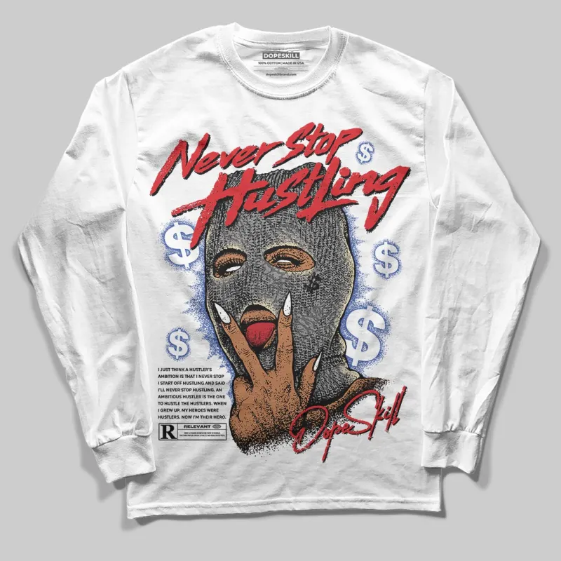 Seoul 2.0 3s DopeSkill Long Sleeve T-Shirt Never Stop Hustling Graphic sold by DopeSkill