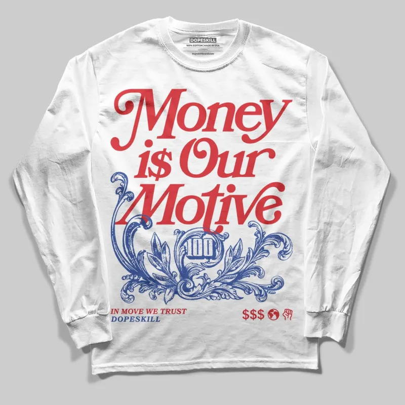 Seoul 2.0 3s DopeSkill Long Sleeve T-Shirt Money Is Our Motive Typo Graphic sold by DopeSkill