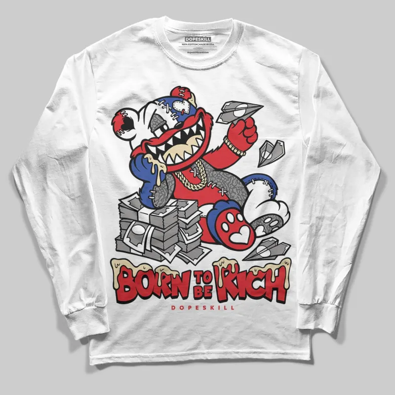 Seoul 2.0 3s DopeSkill Long Sleeve T-Shirt Born To Be Rich Graphic sold by DopeSkill
