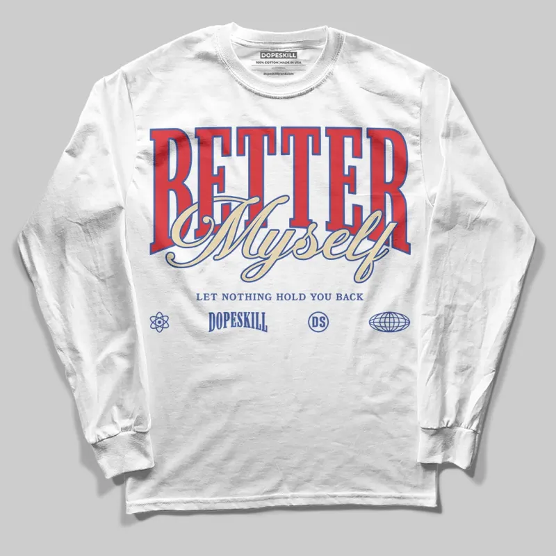 Seoul 2.0 3s DopeSkill Long Sleeve T-Shirt Better Myself Graphic sold by DopeSkill