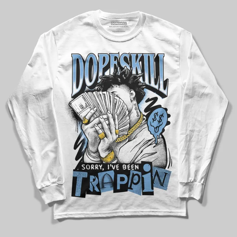 Melo 12s DopeSkill Long Sleeve T-Shirt Sorry I've Been Trappin Graphic sold by DopeSkill