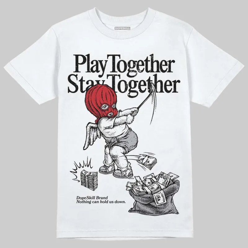 White Cement 4s DopeSkill T-Shirt Play together, Stay together Graphic sold by DopeSkill