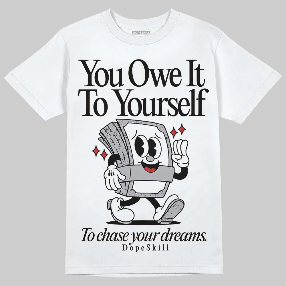 White Cement 4s DopeSkill T-Shirt Owe It To Yourself Graphic sold by DopeSkill