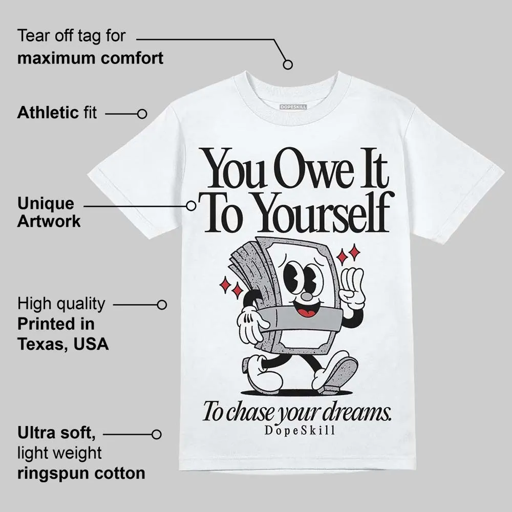 White Cement 4s DopeSkill T-Shirt Owe It To Yourself Graphic sold by DopeSkill product image thumbnail 3