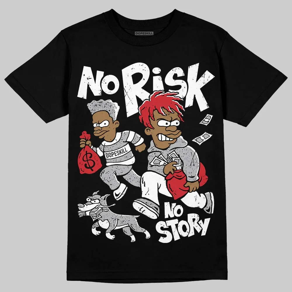 White Cement 4s DopeSkill T-Shirt No Risk No Story Graphic sold by DopeSkill product image thumbnail 2