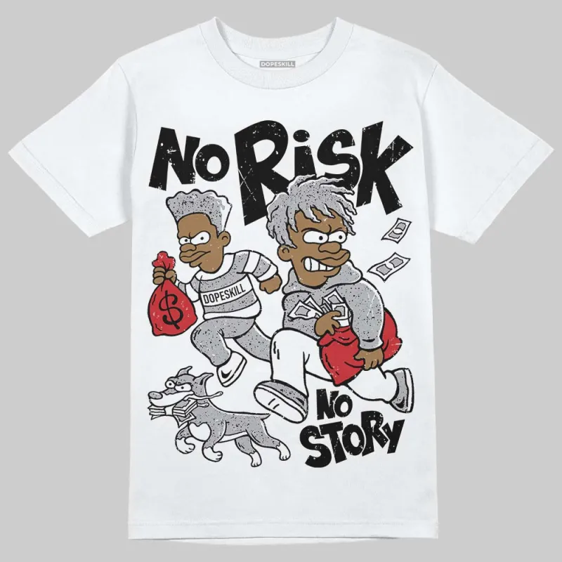White Cement 4s DopeSkill T-Shirt No Risk No Story Graphic sold by DopeSkill
