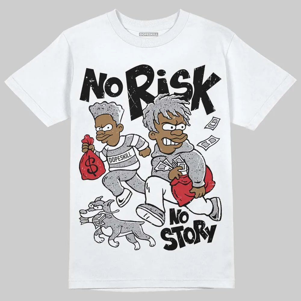White Cement 4s DopeSkill T-Shirt No Risk No Story Graphic sold by DopeSkill