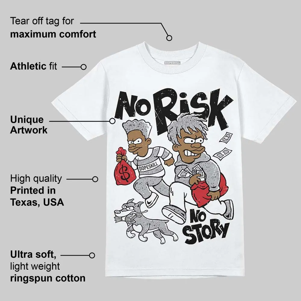 White Cement 4s DopeSkill T-Shirt No Risk No Story Graphic sold by DopeSkill product image thumbnail 3