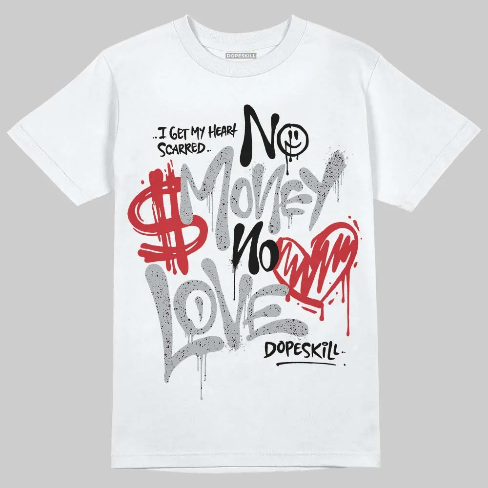 White Cement 4s DopeSkill T-Shirt No Money No Love Typo Graphic sold by DopeSkill