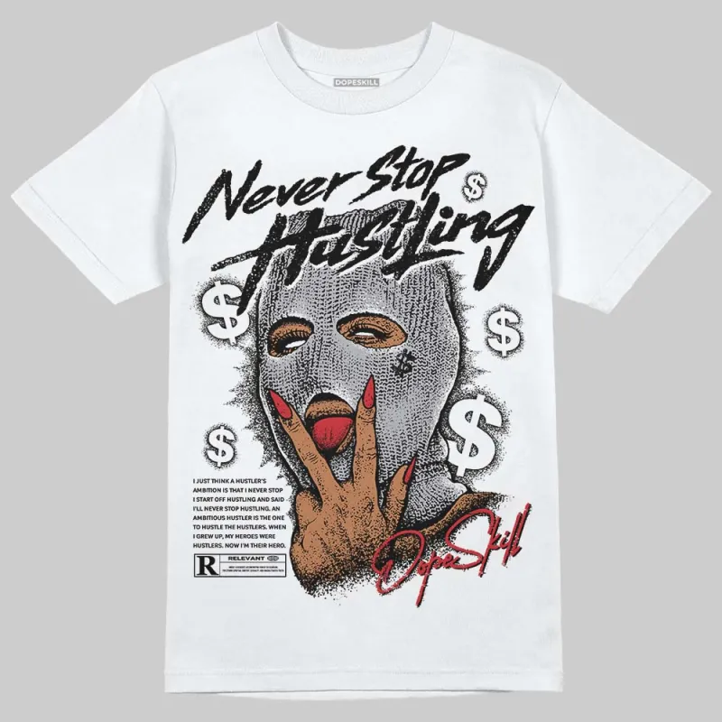 White Cement 4s DopeSkill T-Shirt Never Stop Hustling Graphic sold by DopeSkill