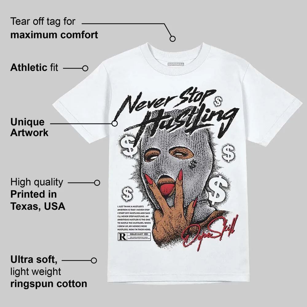 White Cement 4s DopeSkill T-Shirt Never Stop Hustling Graphic sold by DopeSkill product image thumbnail 3