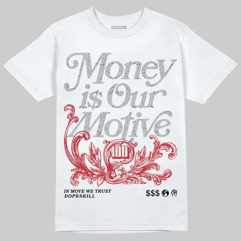 White Cement 4s DopeSkill T-Shirt Money Is Our Motive Typo Graphic sold by DopeSkill