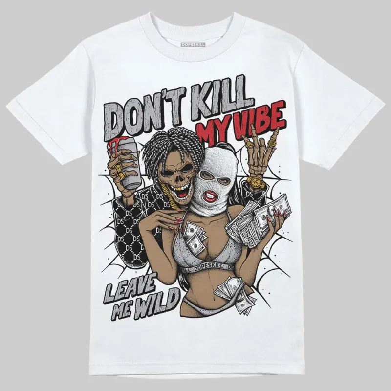 White Cement 4s DopeSkill T-Shirt Don't Kill My Vibe Graphic sold by DopeSkill