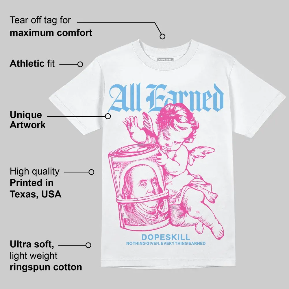 Triple Pink Dunk DopeSkill T-Shirt All Earned Graphic sold by DopeSkill product image thumbnail 3