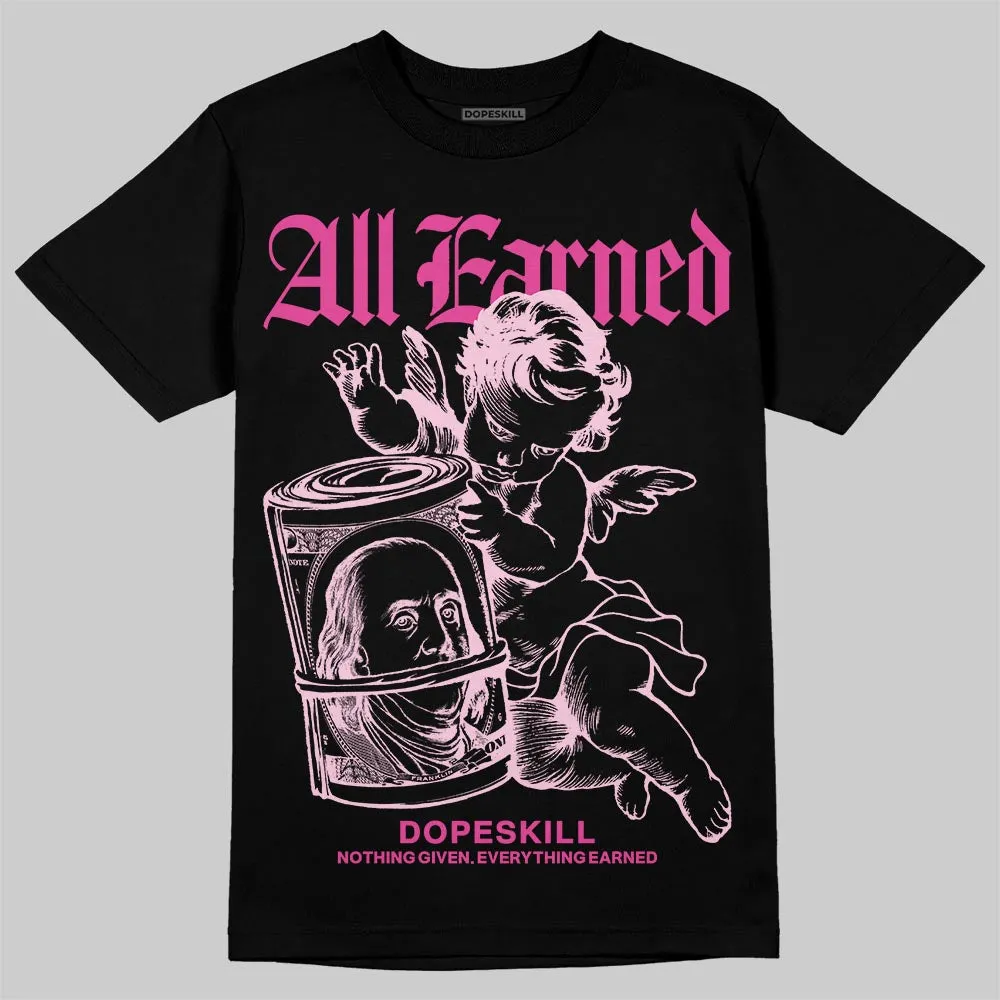 Triple Pink Dunk DopeSkill T-Shirt All Earned Graphic sold by DopeSkill product image thumbnail 2