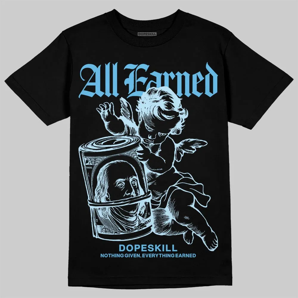 Legend Blue 11s DopeSkill T-Shirt All Earned Graphic sold by DopeSkill product image thumbnail 2