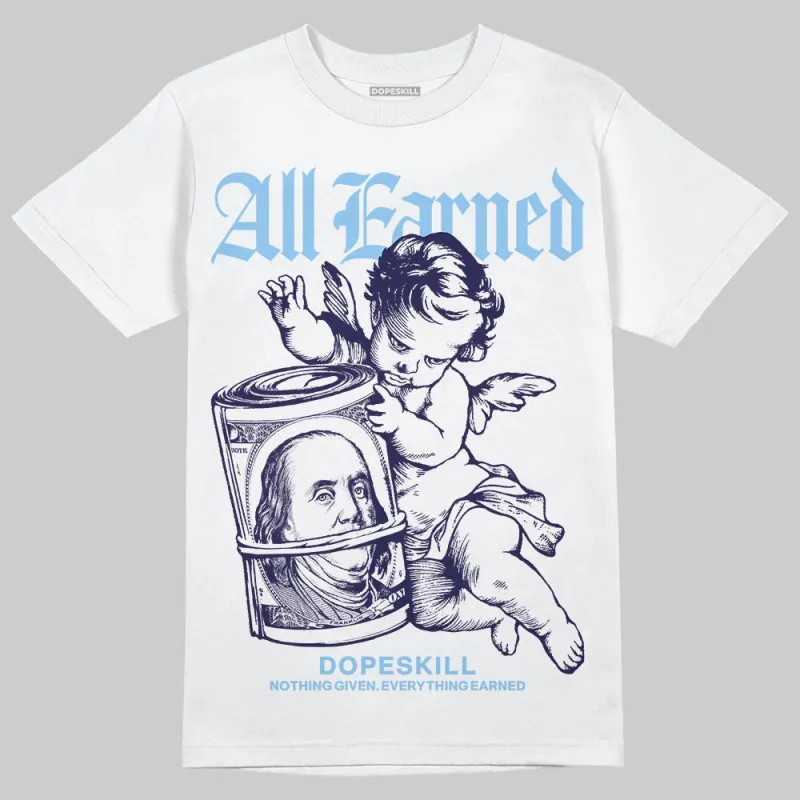 University Blue Collection DopeSkill T-Shirt All Earned Graphic sold by DopeSkill