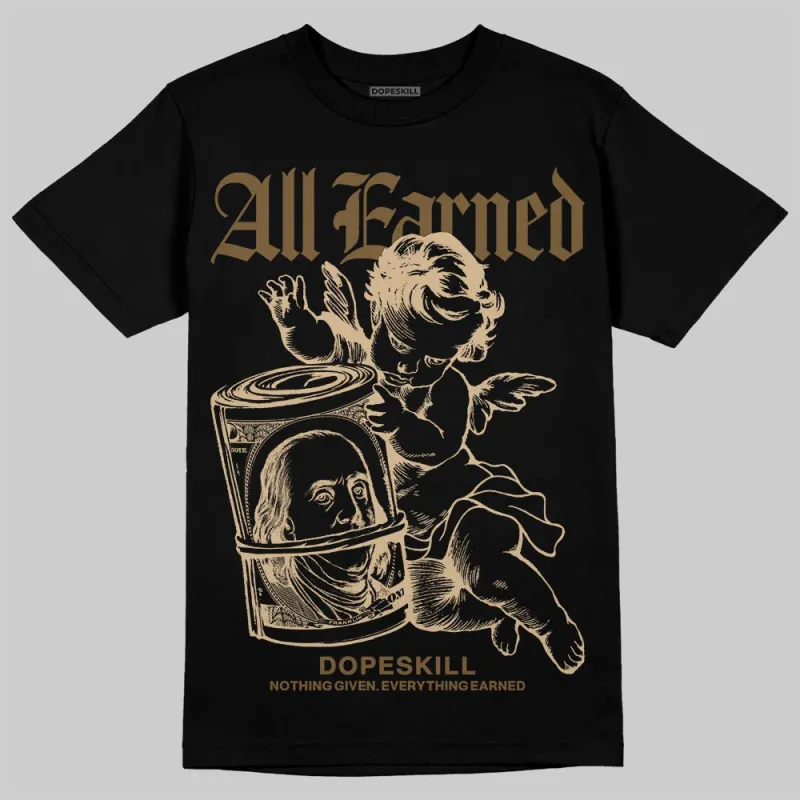 TAN Collection DopeSkill T-Shirt All Earned Graphic sold by DopeSkill