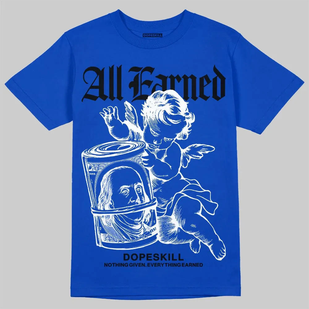 Royal Blue Collection DopeSkill T-Shirt All Earned Graphic sold by DopeSkill product image thumbnail 3