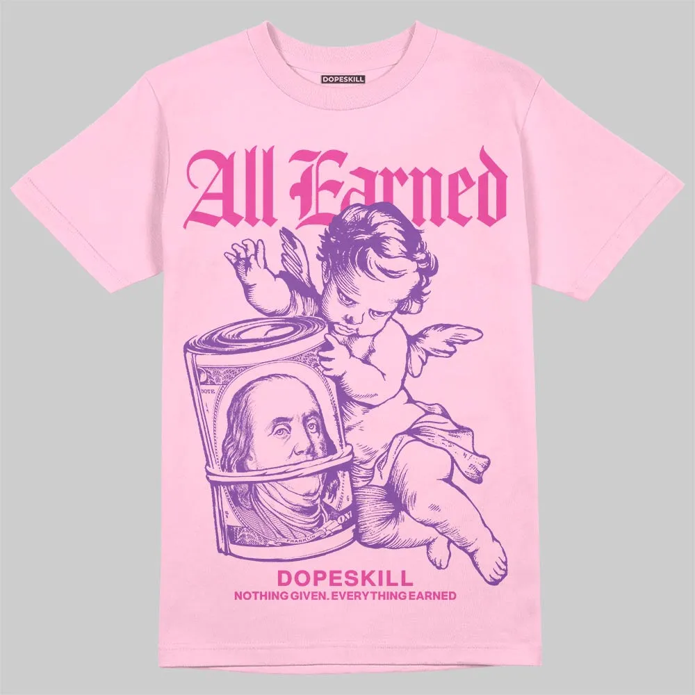Pink Collection DopeSkill T-Shirt All Earned Graphic sold by DopeSkill product image thumbnail 3