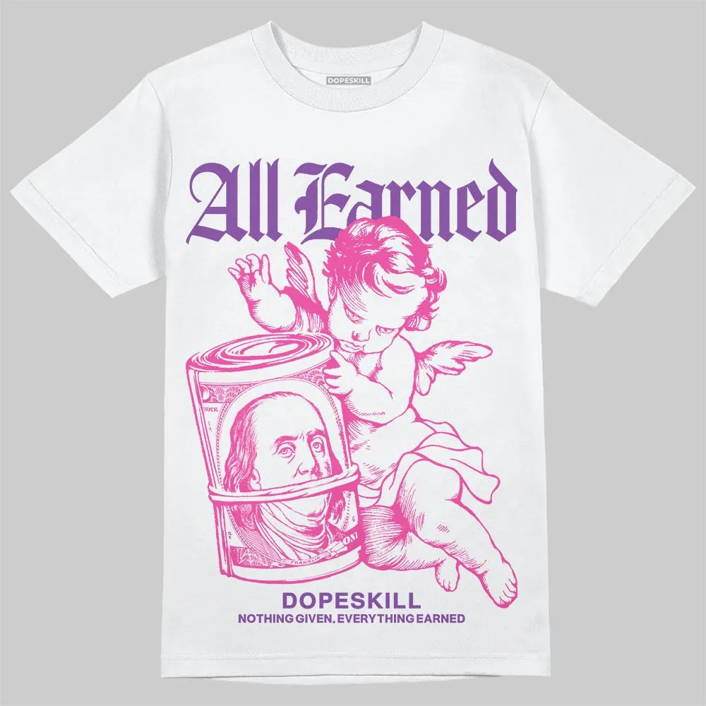 Pink Collection DopeSkill T-Shirt All Earned Graphic sold by DopeSkill
