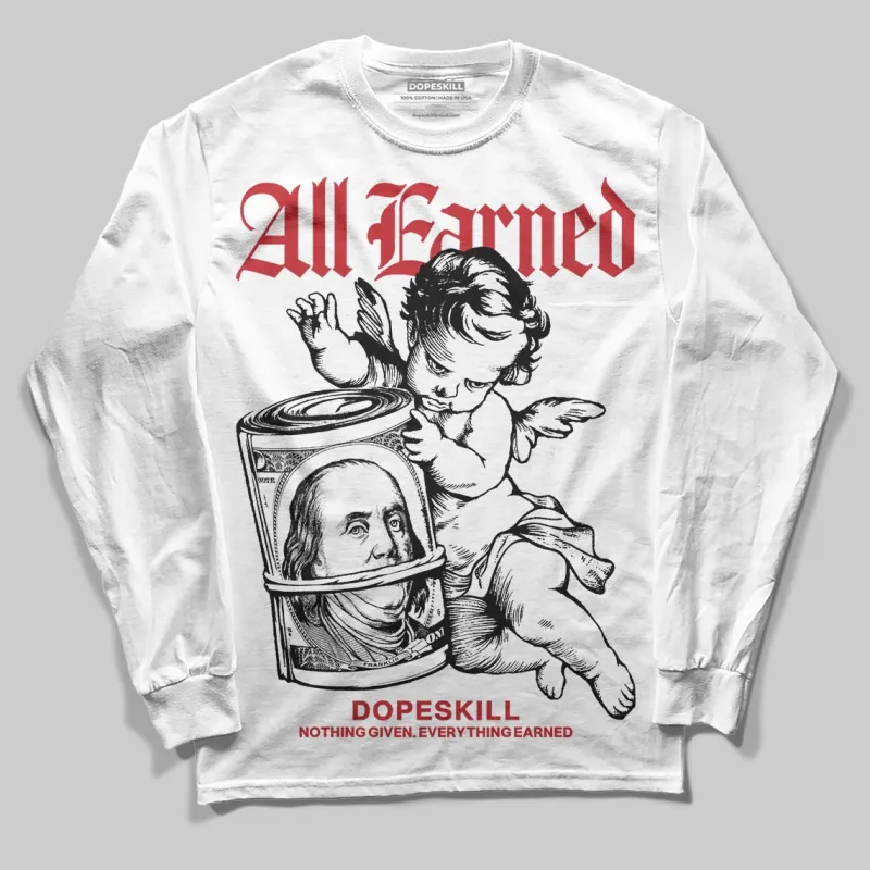Bred 11s DopeSkill Long Sleeve T-Shirt All Earned Graphic sold by DopeSkill