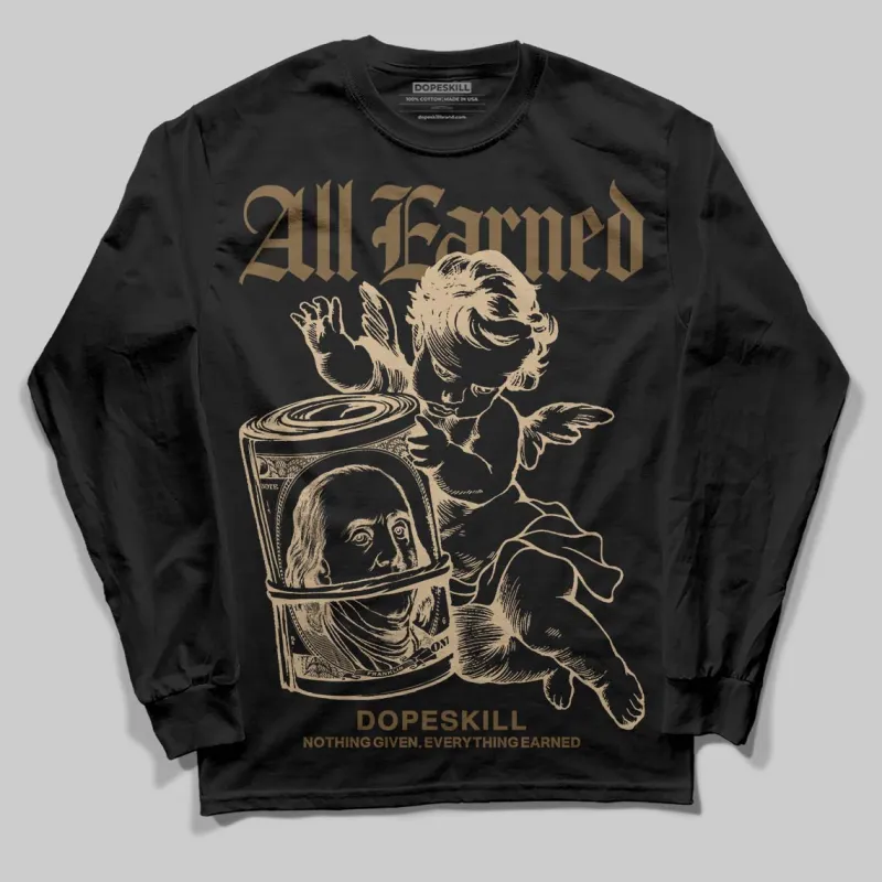 TAN Collection DopeSkill Long Sleeve T-Shirt All Earned Graphic sold by DopeSkill