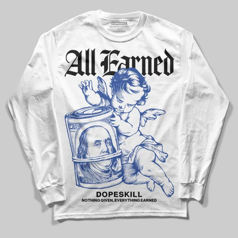 Royal Blue Collection DopeSkill Long Sleeve T-Shirt All Earned Graphic sold by DopeSkill