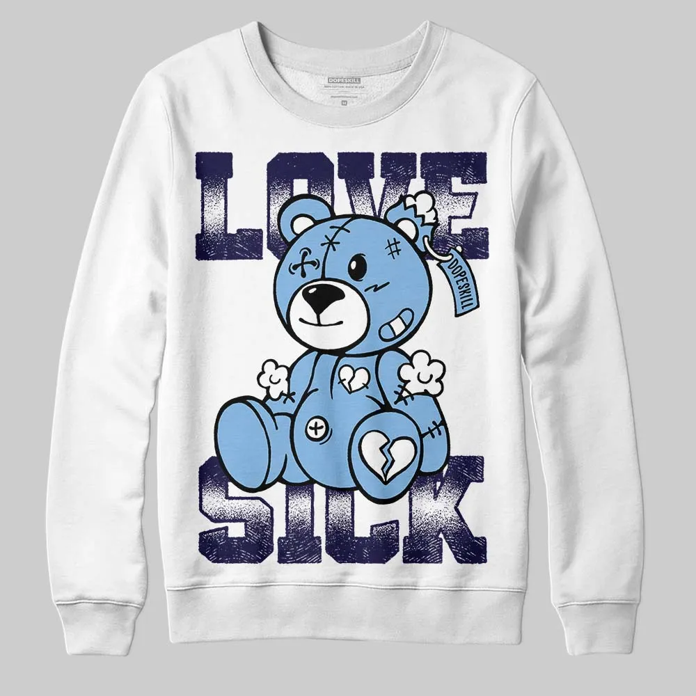 University Blue 6s DopeSkill Sweatshirt Love Sick Graphic sold by DopeSkill