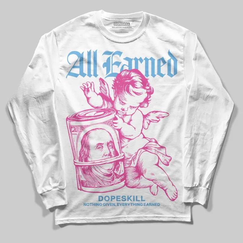 Triple Pink Dunk DopeSkill Long Sleeve T-Shirt All Earned Graphic sold by DopeSkill